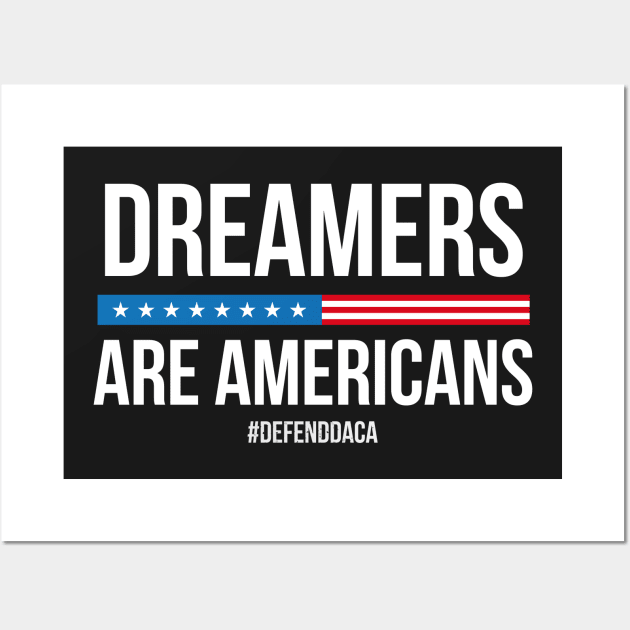 Dreamers are Americans Wall Art by Jamrock Designs